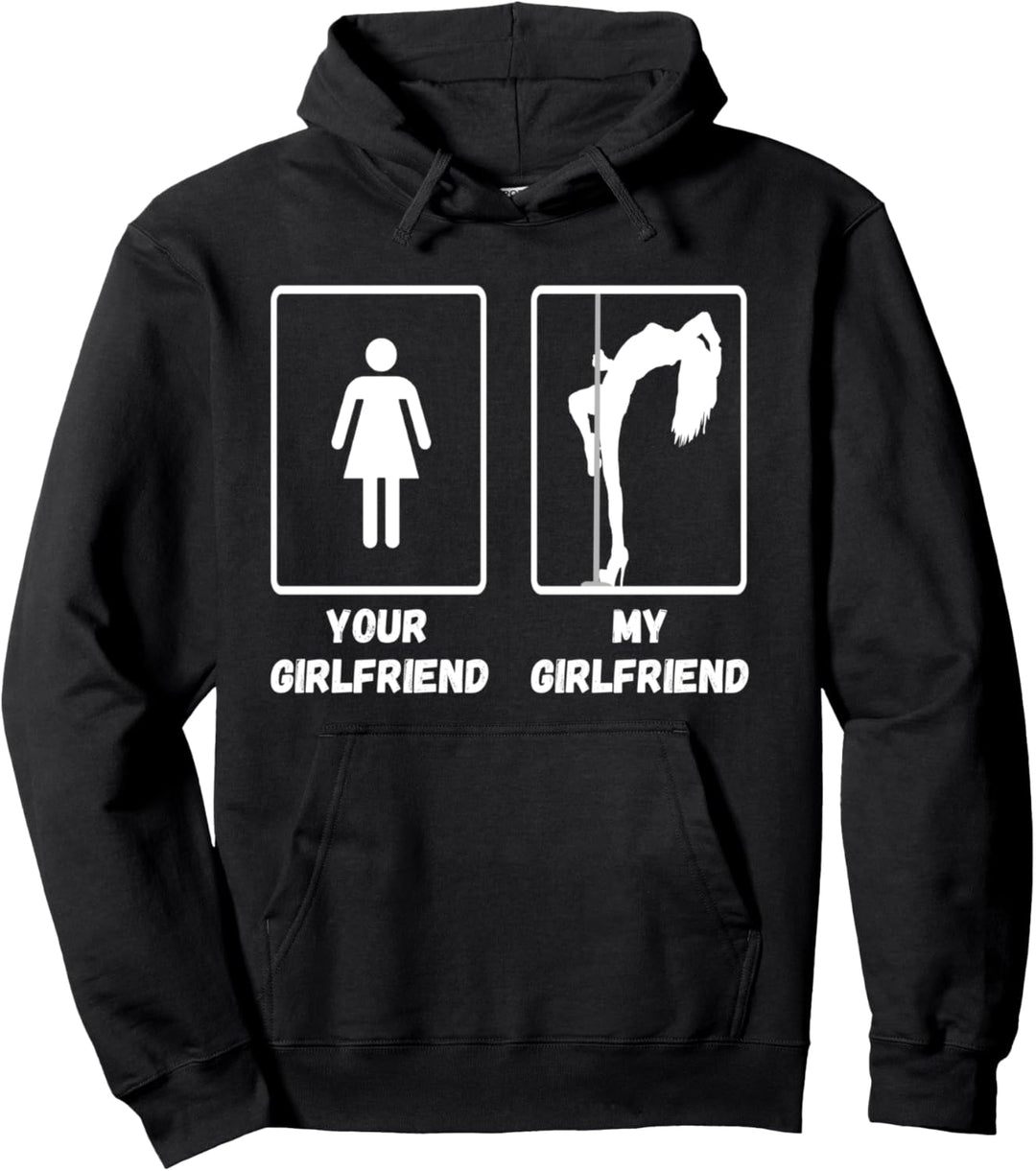 Your Girlfriend My Girlfriend Pole Dance Stangentanz Pullover Hoodie