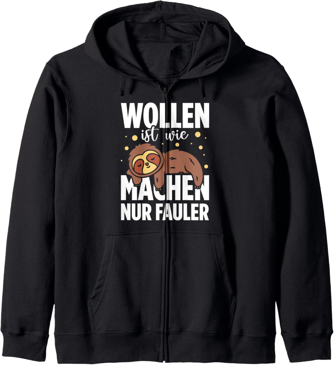 Wollen Ist Wie Machen Nur Fauler Lustiges Faultier Kapuzenjacke