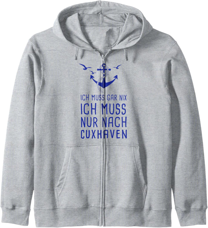 Ich Muss Gar Nix Ich Muss Nur Nach Cuxhaven Kapuzenjacke
