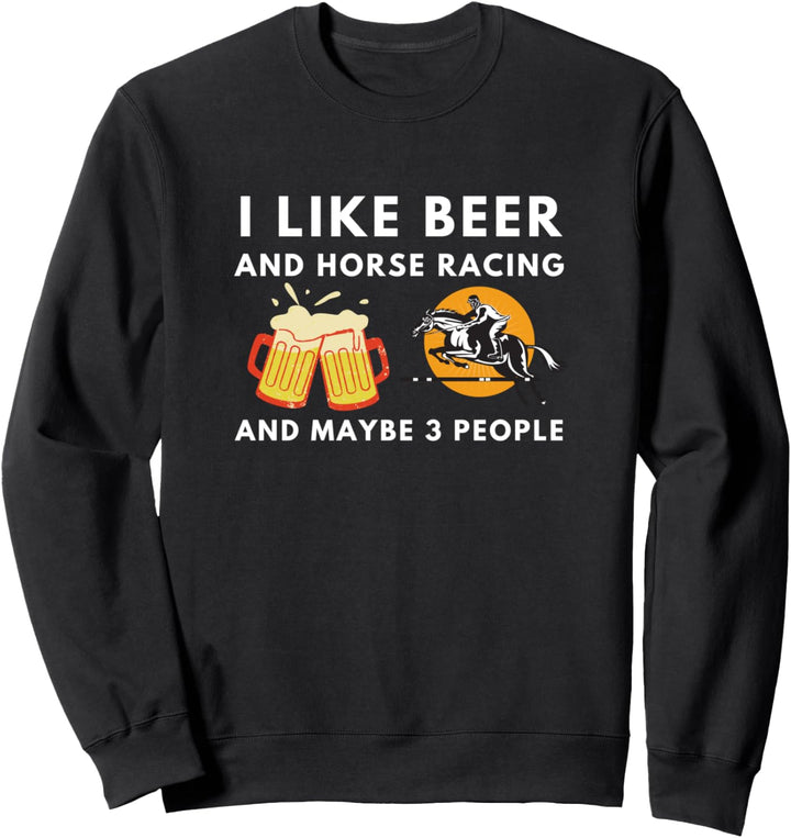 Lustig Ich mag Bier und Pferderennen und vielleicht 3 Sweatshirt