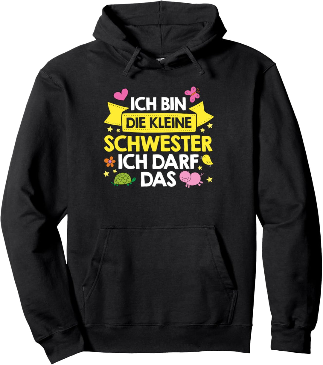 Ich Bin Die Kleine Schwester Ich Darf Das Familie Nachwuchs Pullover Hoodie