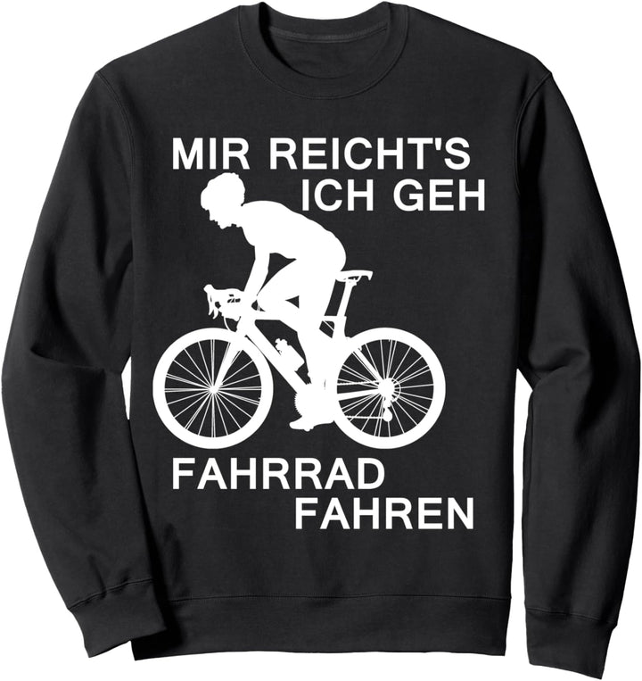 Mir Reichts Ich Geh Fahrrad Fahren Sweatshirt