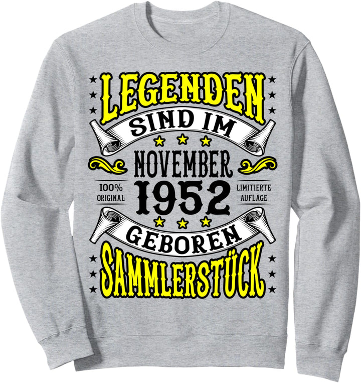 Legenden November 1952 geboren 71. Geburtstag Legende Sweatshirt
