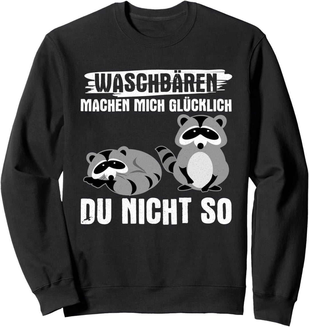 Niedliche Waschbären Kleinbären Lustiger Waschbär Spruch Sweatshirt