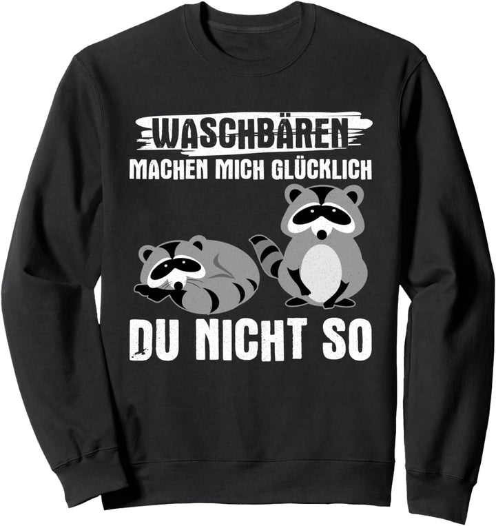 Niedliche Waschbären Kleinbären Lustiger Waschbär Spruch Sweatshirt