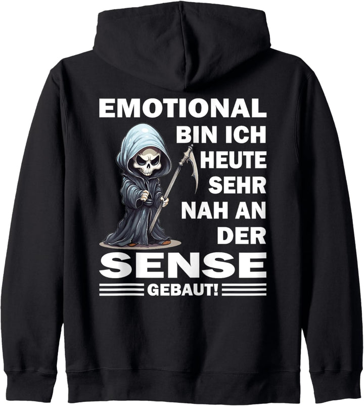 Emotional bin ich heute sehr nah an der Sense | Sensenmann Kapuzenjacke