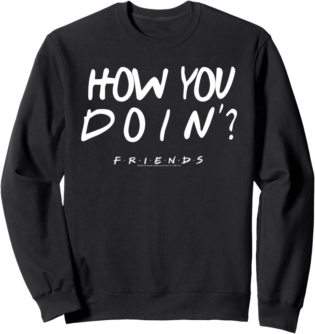 Friends How You Doin? White Sweatshirt