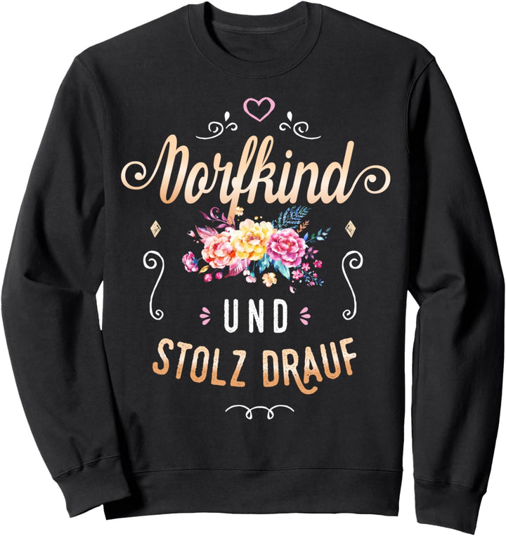 Dorfkind und stolz drauf Blumen Dorf Kind Damen Dorfkind Sweatshirt