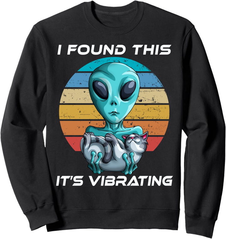 Retro Ich fand das es ist vibrierende Vintage Katzen Aliens Sweatshirt