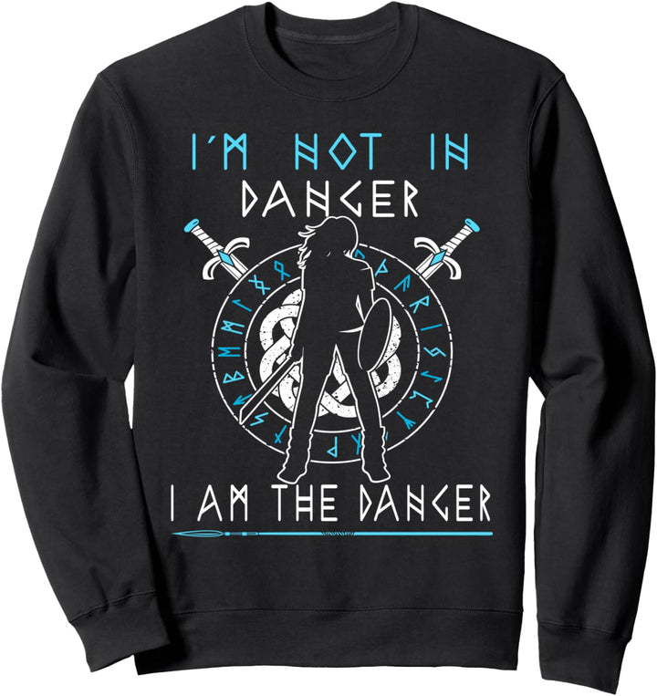 Shield-Maiden - Ich bin nicht in Gefahr - Ich bin die Gefahr Viking Sweatshirt