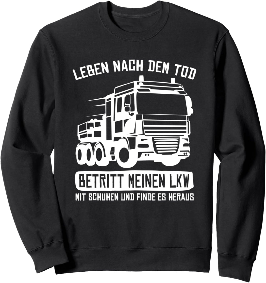 LKW Fahrer Lastwagenfahrer - Brummi Fernfahrer Trucker Sweatshirt