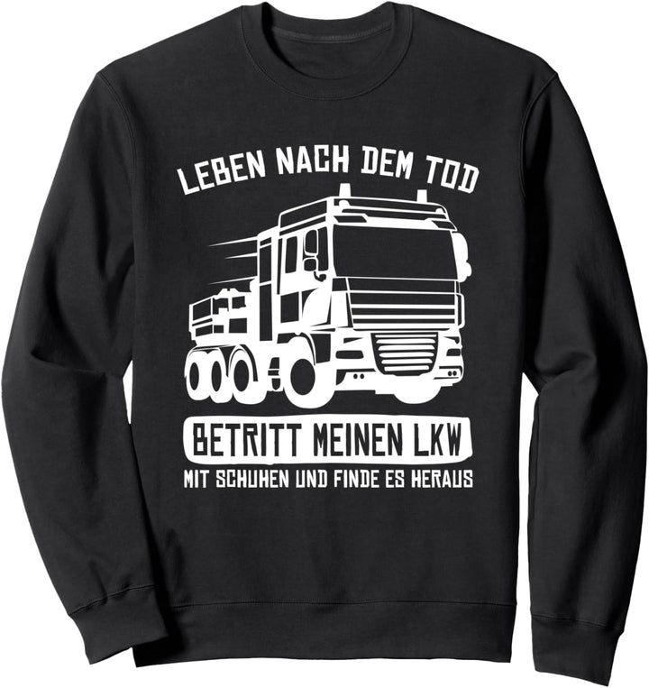 LKW Fahrer Lastwagenfahrer - Brummi Fernfahrer Trucker Sweatshirt