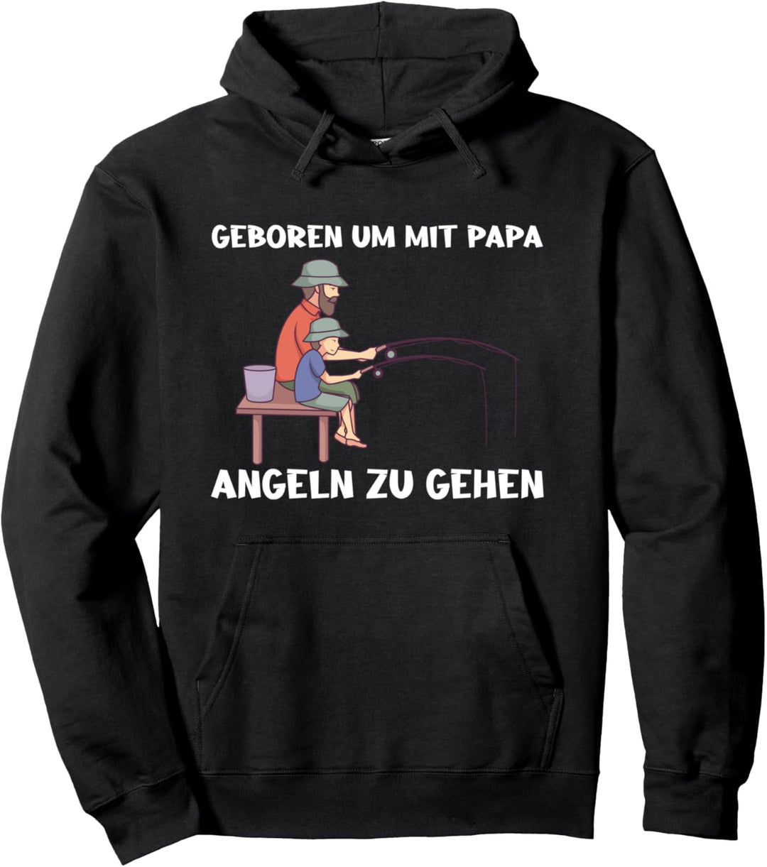 Geboren Um Mit Papa Angeln Zu Gehen Angler Fischer Spruch Pullover Hoodie