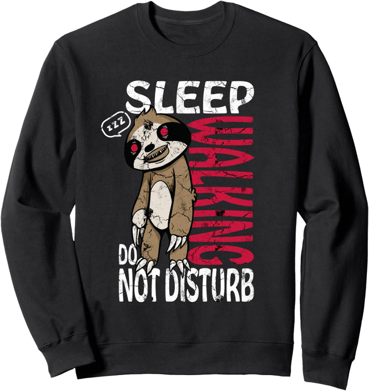 Please Do Not Disturb - Schlafwandeln - Lustiges Geschenk Sweatshirt