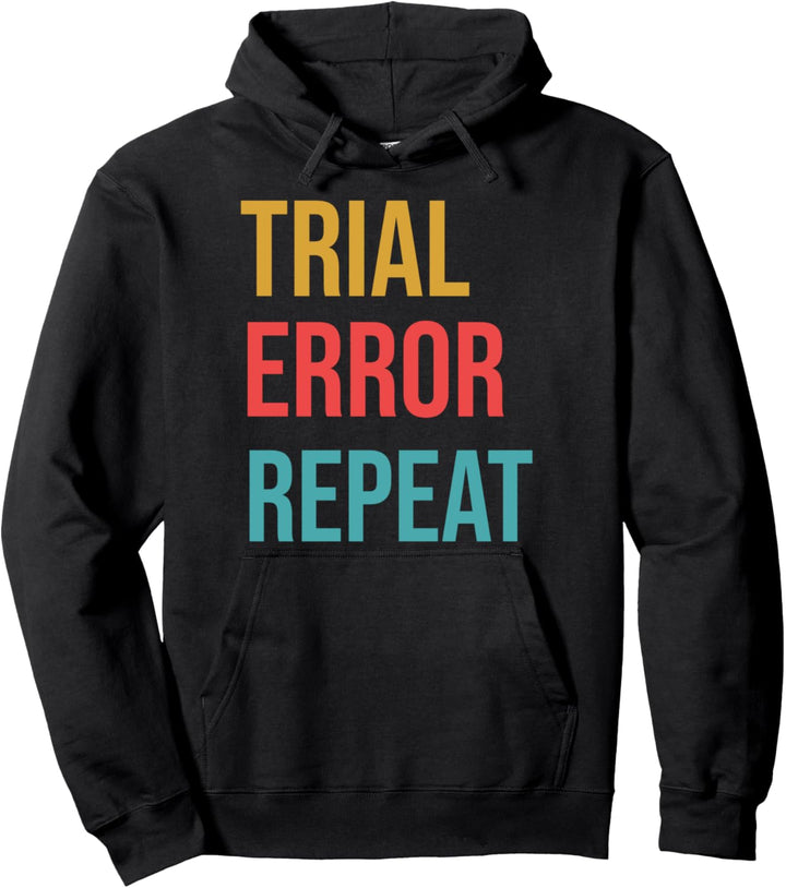 Testfehler-Wiederholungs-Zitat für Wissenschaftler oder Programmierer Pullover Hoodie