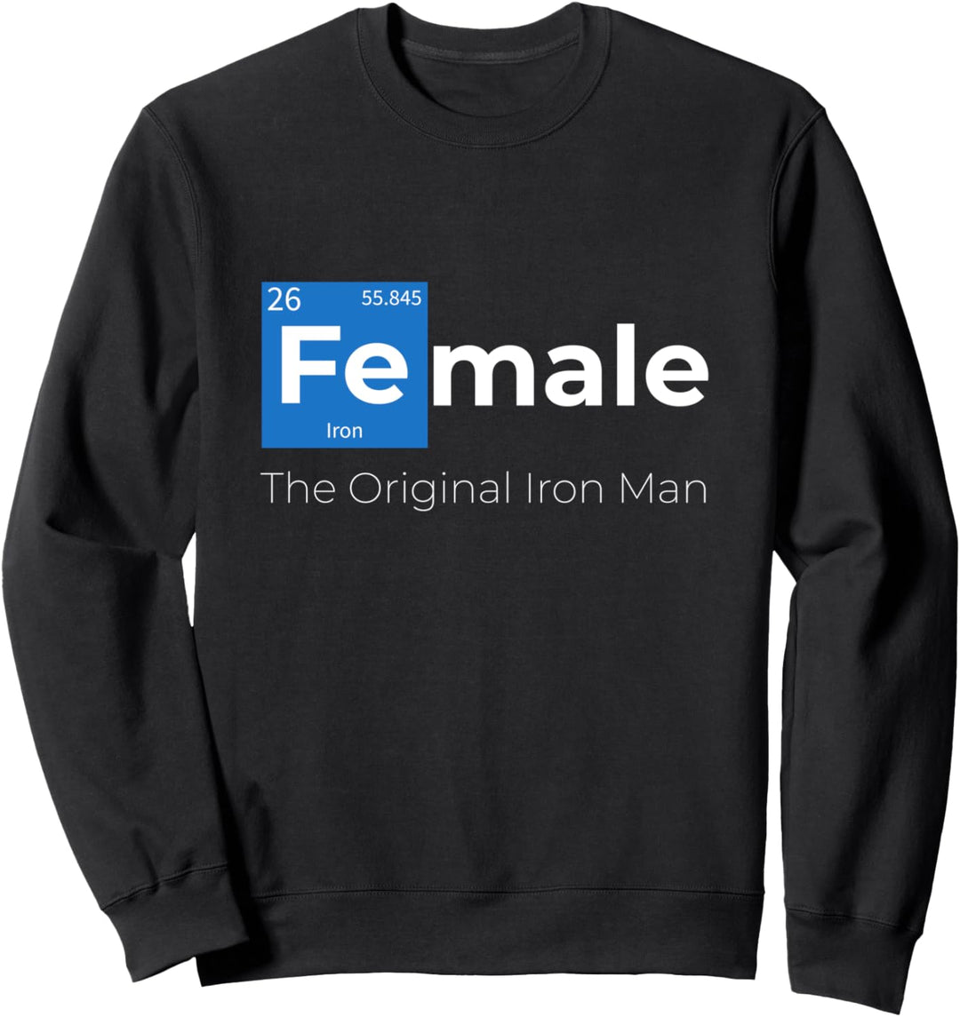 Female The Original Iron Woman With Chemical Periodic Table Sweatshirt