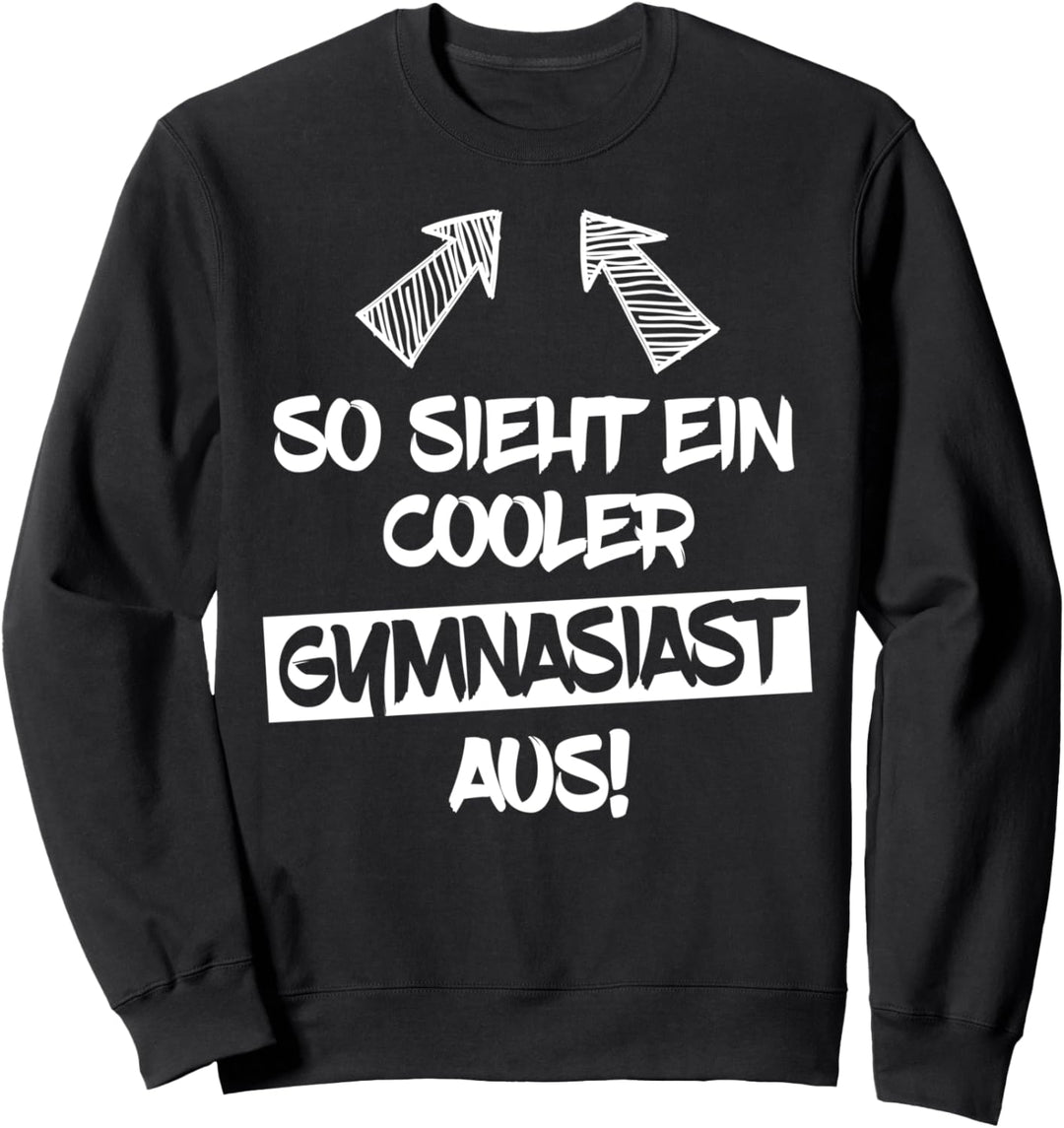 Gymansium So Sieht ein Cooler Gymnasiast Aus Vierte Klasse Sweatshirt