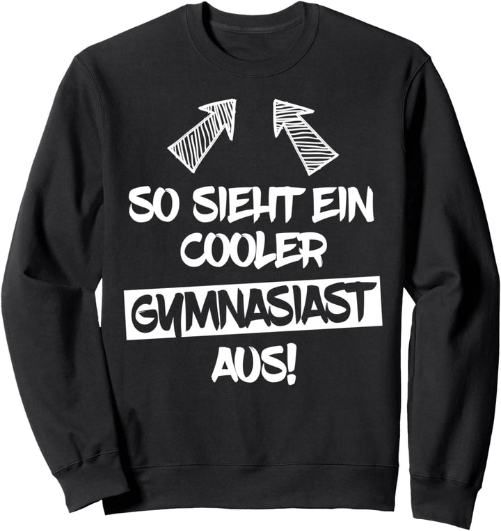 Gymansium So Sieht ein Cooler Gymnasiast Aus Vierte Klasse Sweatshirt