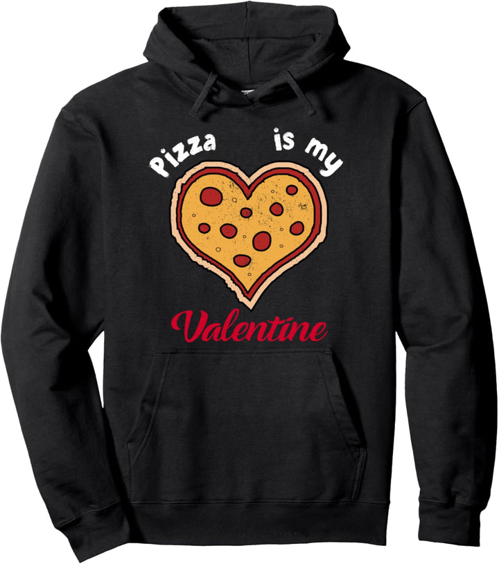Pizza Is My Valentine Funny Valentine's Day Pullover Hoodie