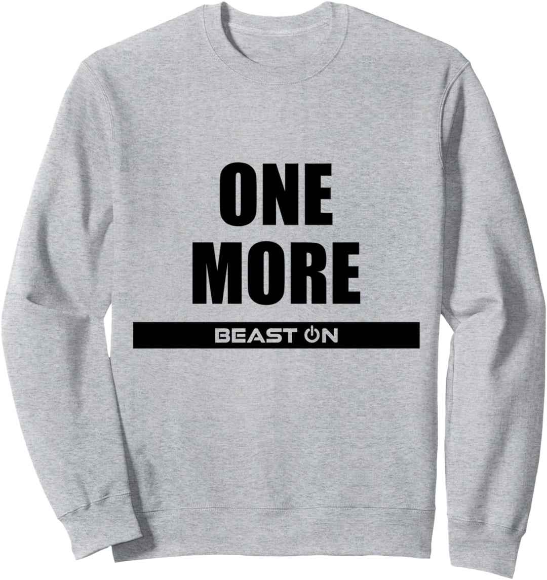 One More Beast On Fitness Gym Motivation Workout weisses Sweatshirt