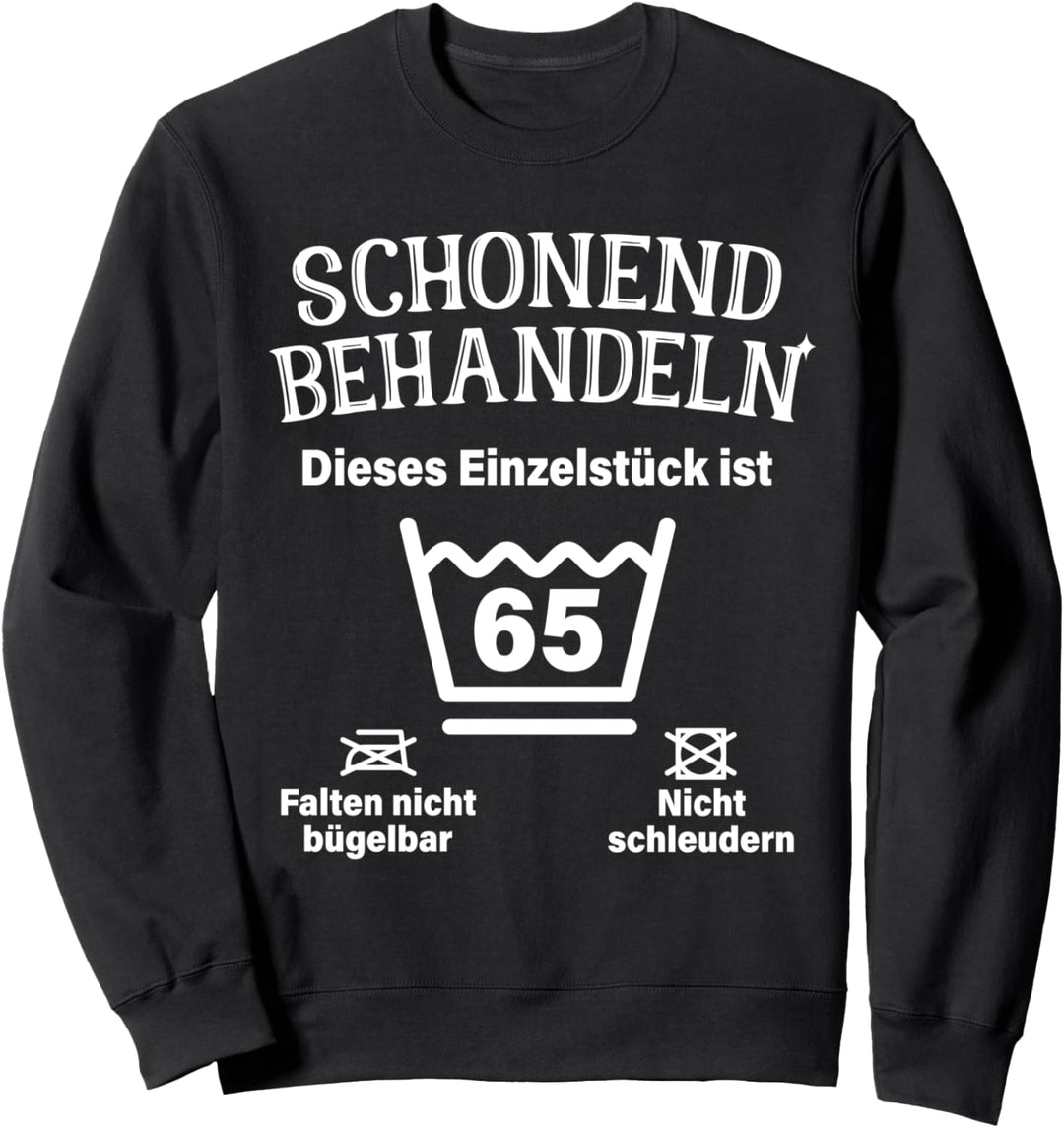 Schonend Behandeln 65. Geburtstag Einzelstück Ist 65 Sweatshirt