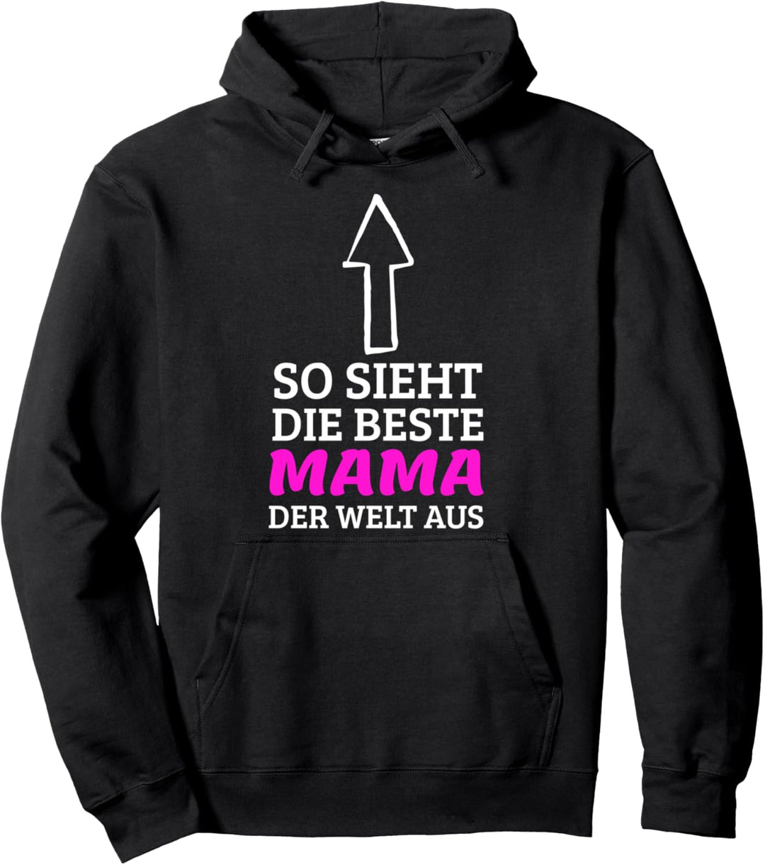So sieht die beste Mama der Welt aus Pullover Hoodie