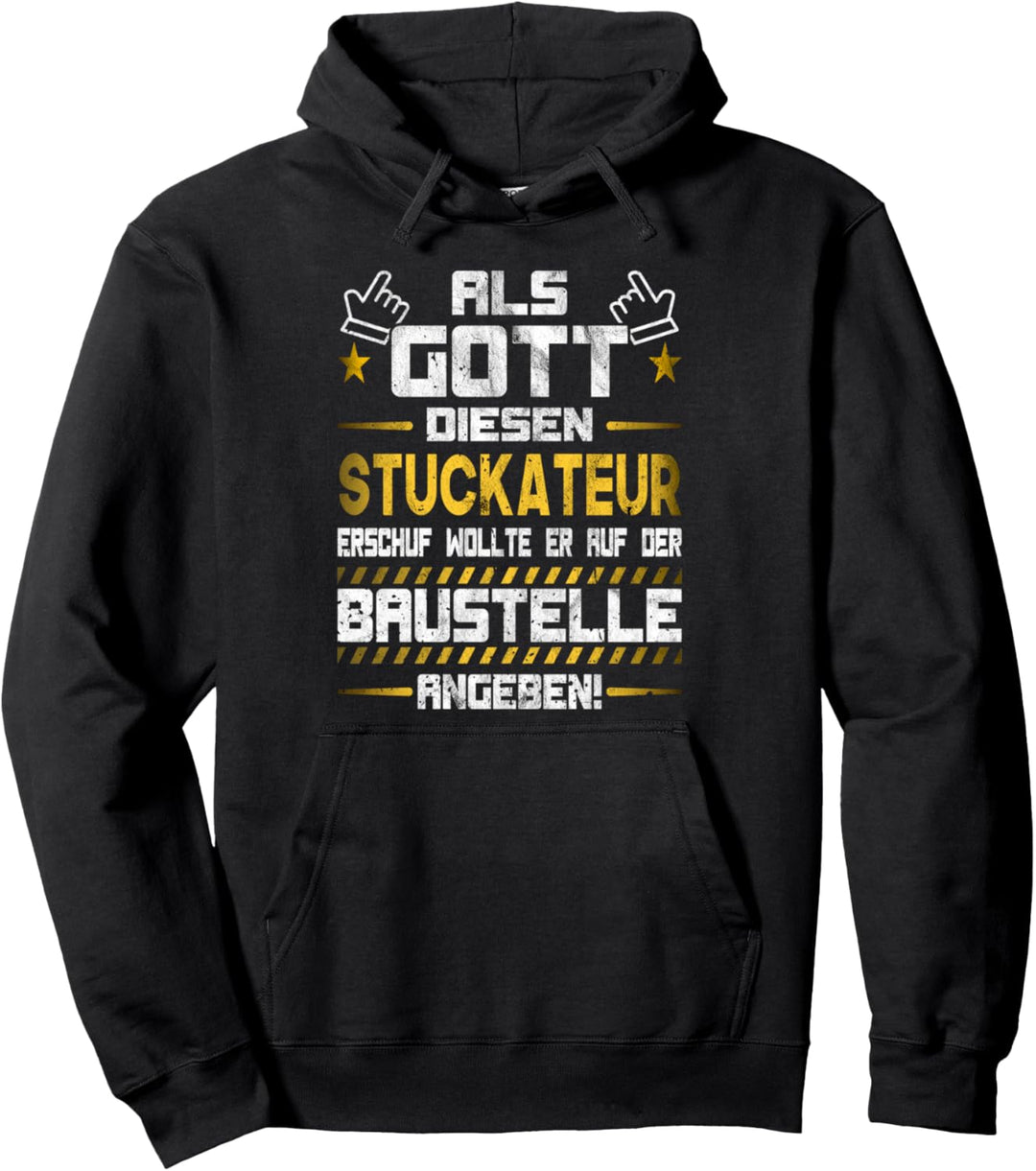 Als Gott diesen Stuckateur erschuf Pullover Hoodie