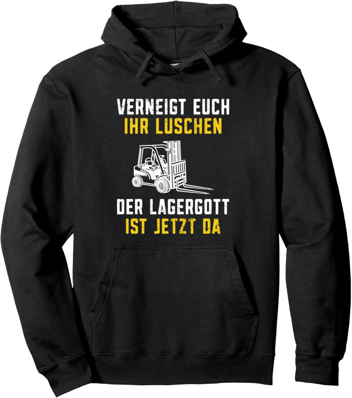 Lagergott ist jetzt da Stapler Lustiger Staplerfahrer Pullover Hoodie