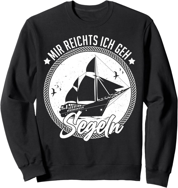 Mir reichts ich geh Segeln Outfit Segelbekleidung Sweatshirt