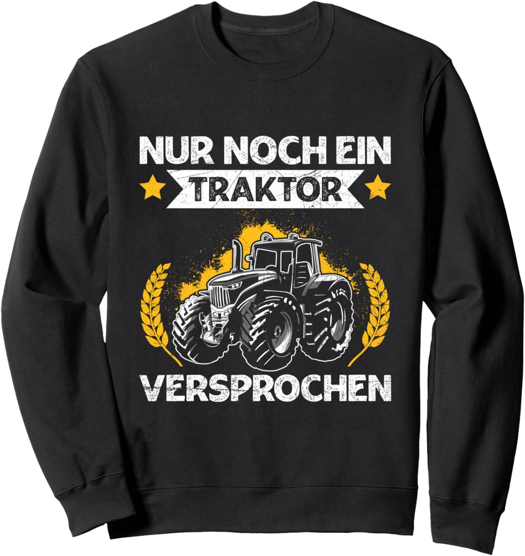 Nur Noch Ein Traktor Landwirt Traktor Bauer Trecker Spruch Sweatshirt