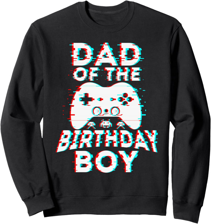 Dad Of The Birthday Boy Video Gamer Gift Party Gaming Sweatshirt