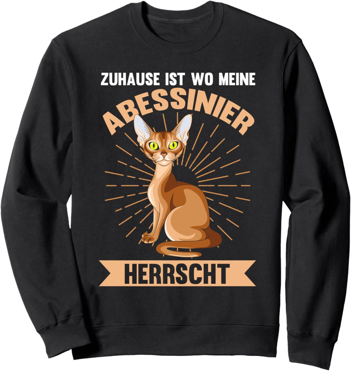 Zuhause ist wo meine Abessinier ist Sweatshirt