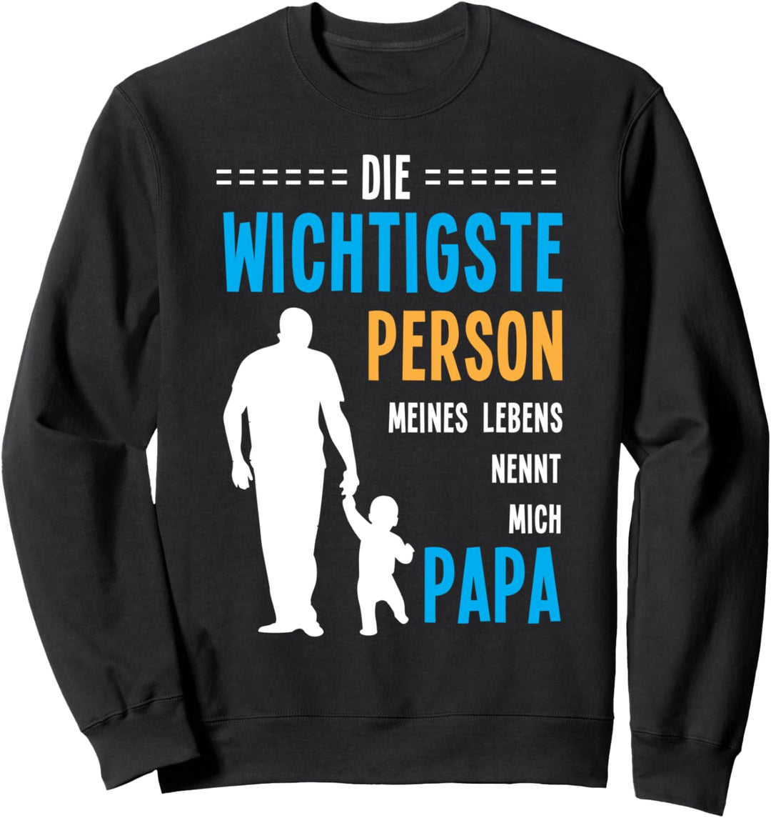Die Wichtigste Person In Meinem Leben Nennt Mich Papa Vater Sweatshirt