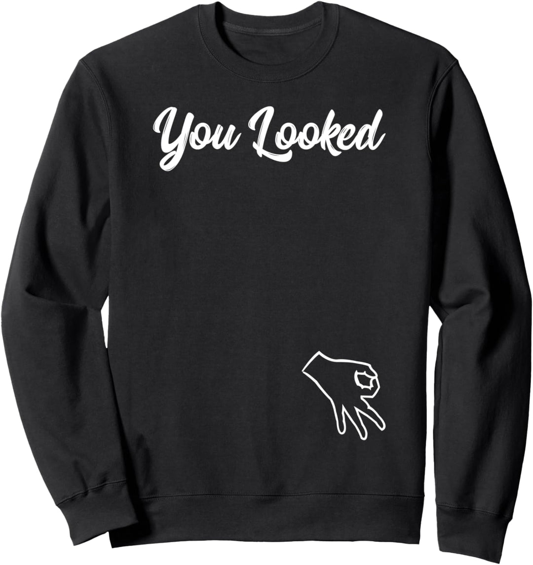 Finger Circle Game Funny Made You Look Tempting Hole Sweatshirt