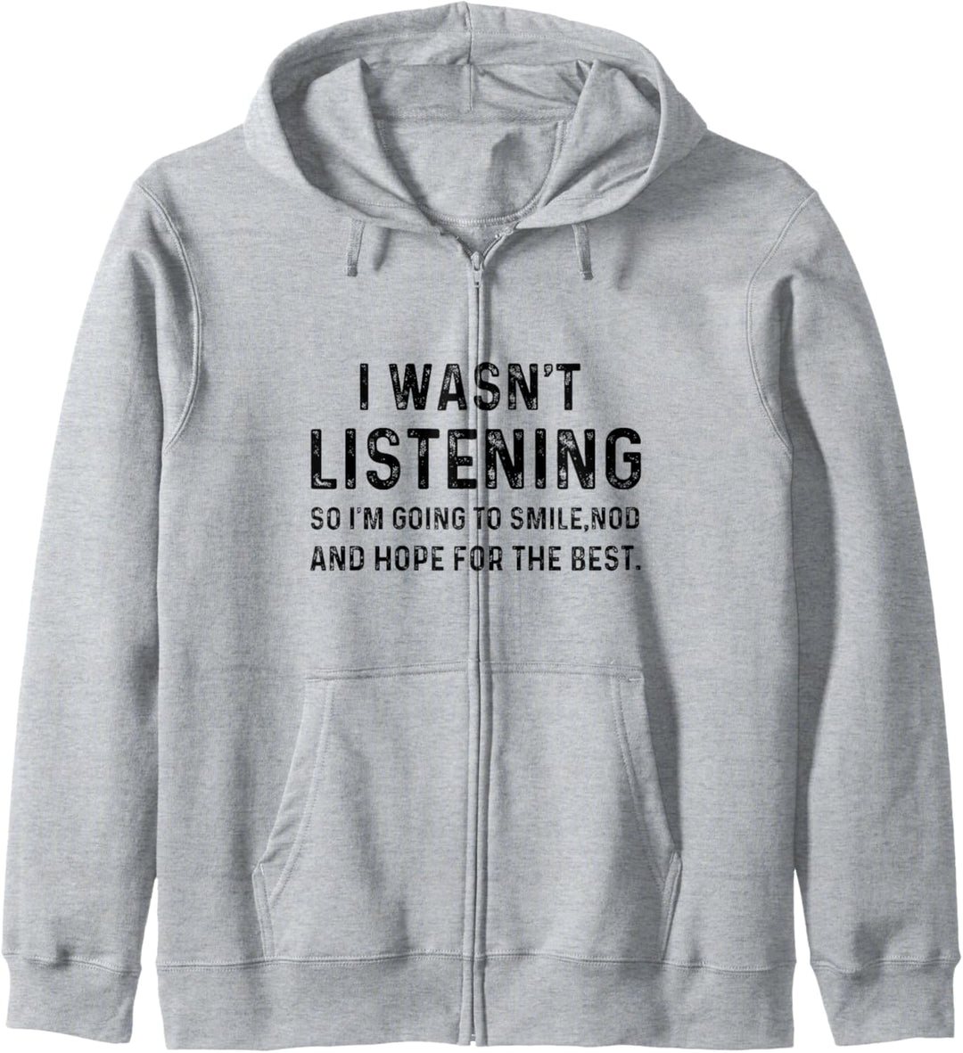 I Wasn't Listening So I'm Going To Smile Nod Funny Sarcastic Kapuzenjacke