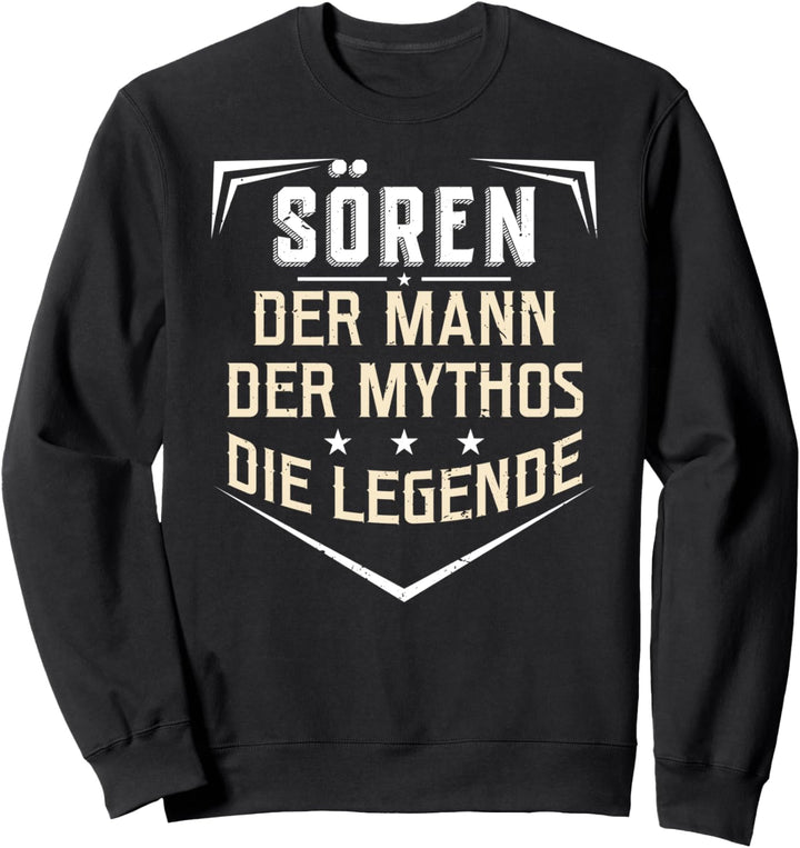 Sören Der Mann Der Mythos Die Legende Vorname Sweatshirt