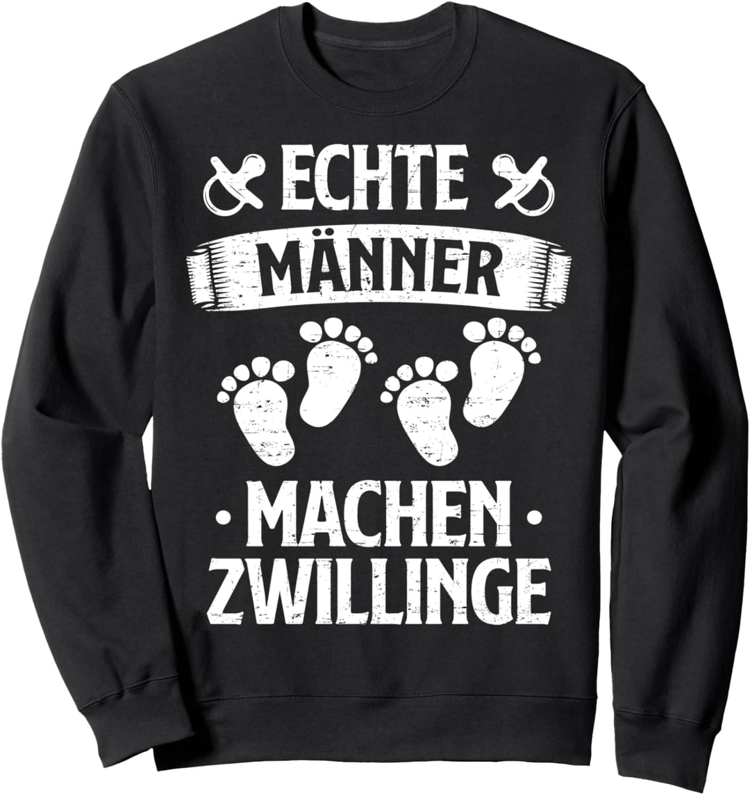 Echte Männer Machen Zwillinge Vater von Zwillingen Vatertag Sweatshirt