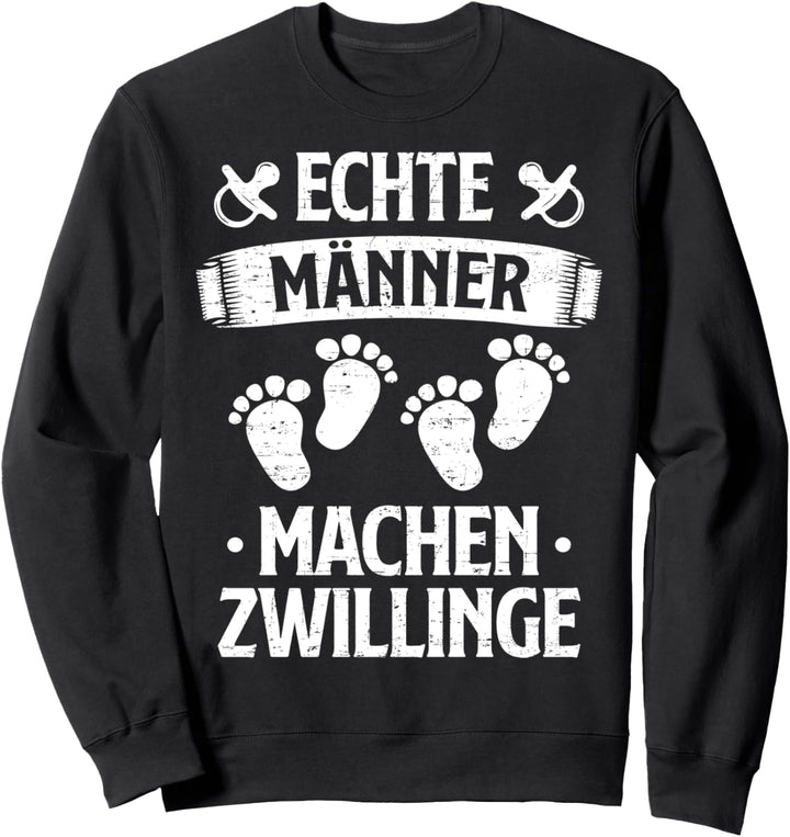 Echte Männer Machen Zwillinge Vater von Zwillingen Vatertag Sweatshirt