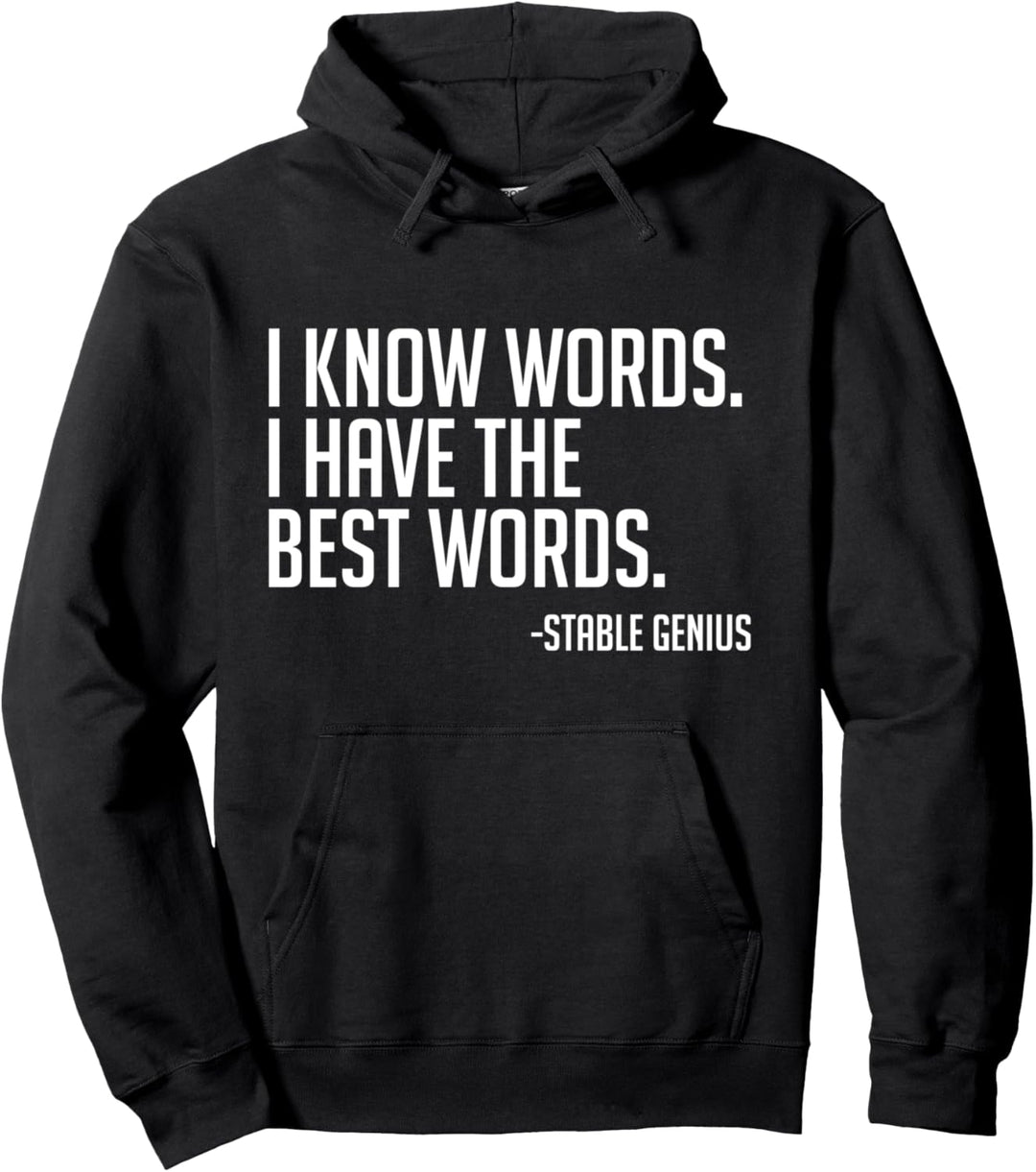 Stabiles Genius Shirt I Know Words I Have The Best Words Trump Pullover Hoodie