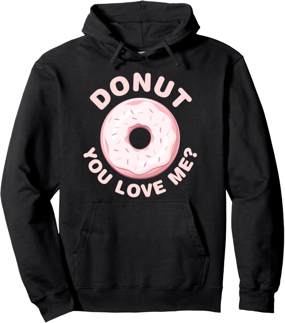 Donut Du liebst mich? Rose lustig Pullover Hoodie