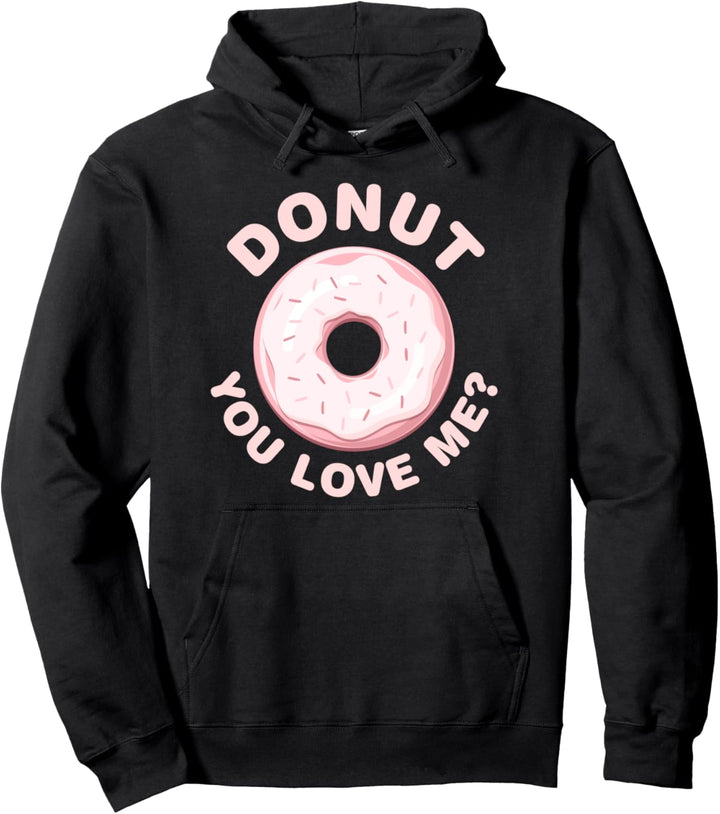 Donut Du liebst mich? Rose lustig Pullover Hoodie