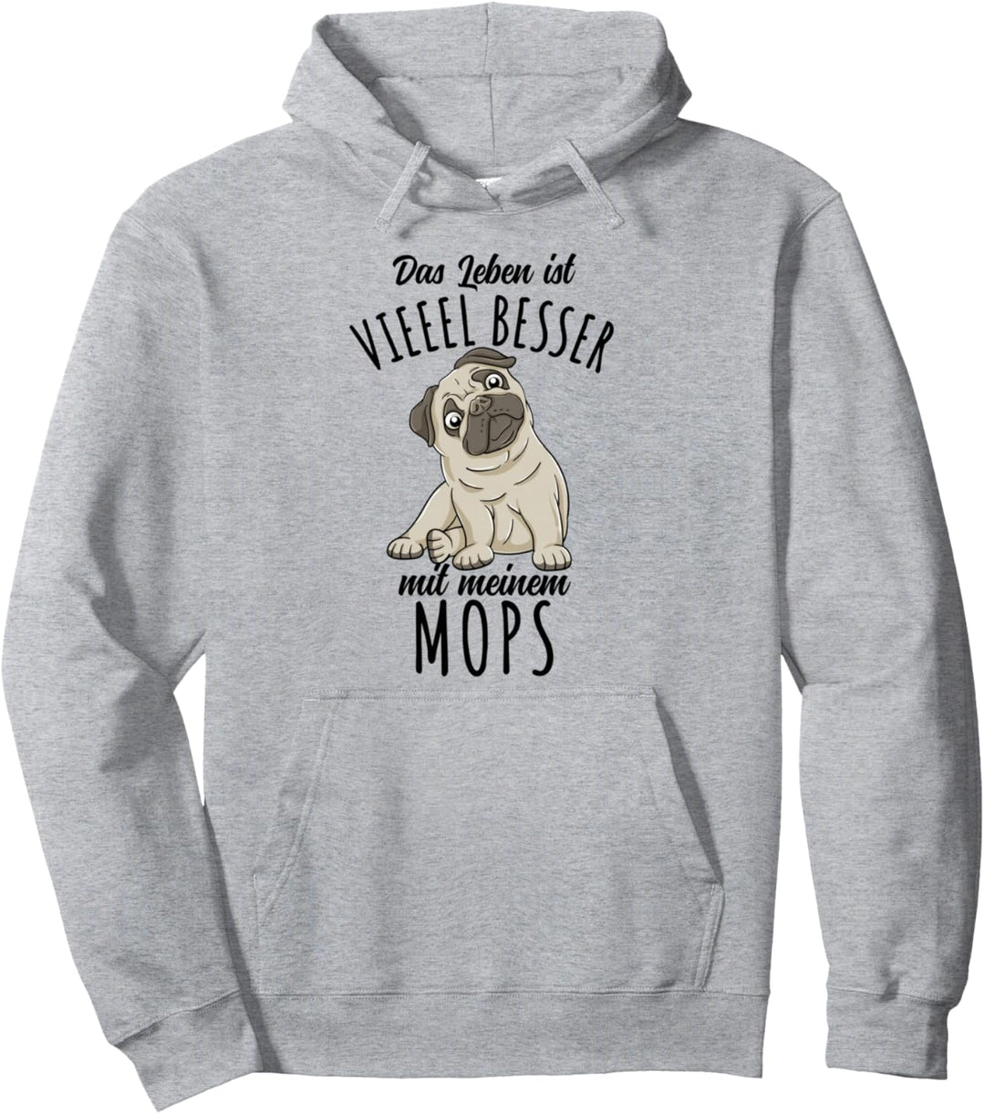 Das Leben ist besser mit meinem Mops Pullover Hoodie