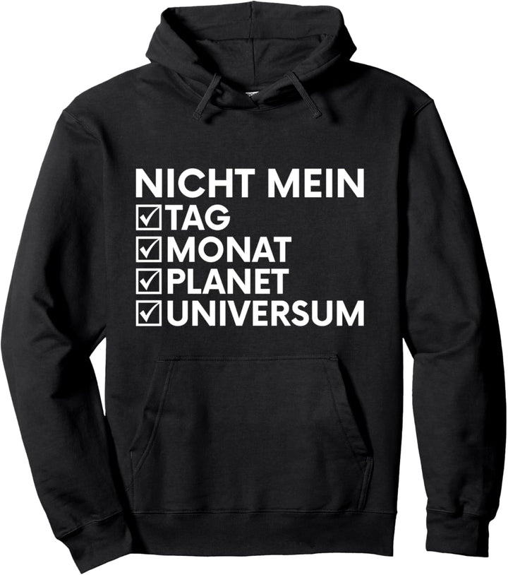 Witziger Spruch I Lustige Sprüche I Nicht Mein Tag Pullover Hoodie