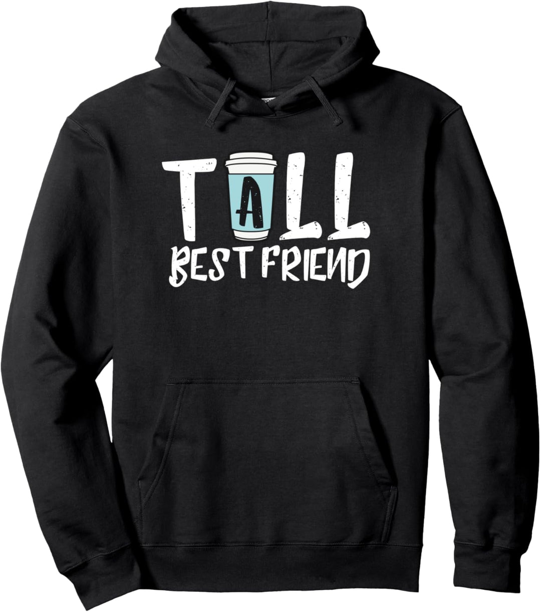 Tall Best Friend – passendes Kaffee-T-Shirt Pullover Hoodie