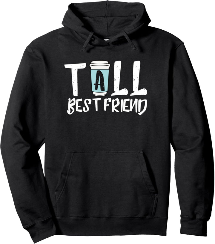 Tall Best Friend – passendes Kaffee-T-Shirt Pullover Hoodie
