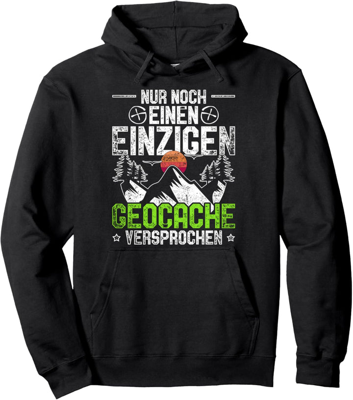Geocache Geocaching Geschenk Nur noch ein Cache Pullover Hoodie