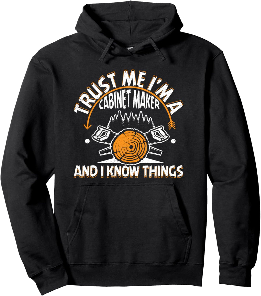 Trust Me I'm A Cabinet Maker Woodworker Carpenter Handyman Pullover Hoodie