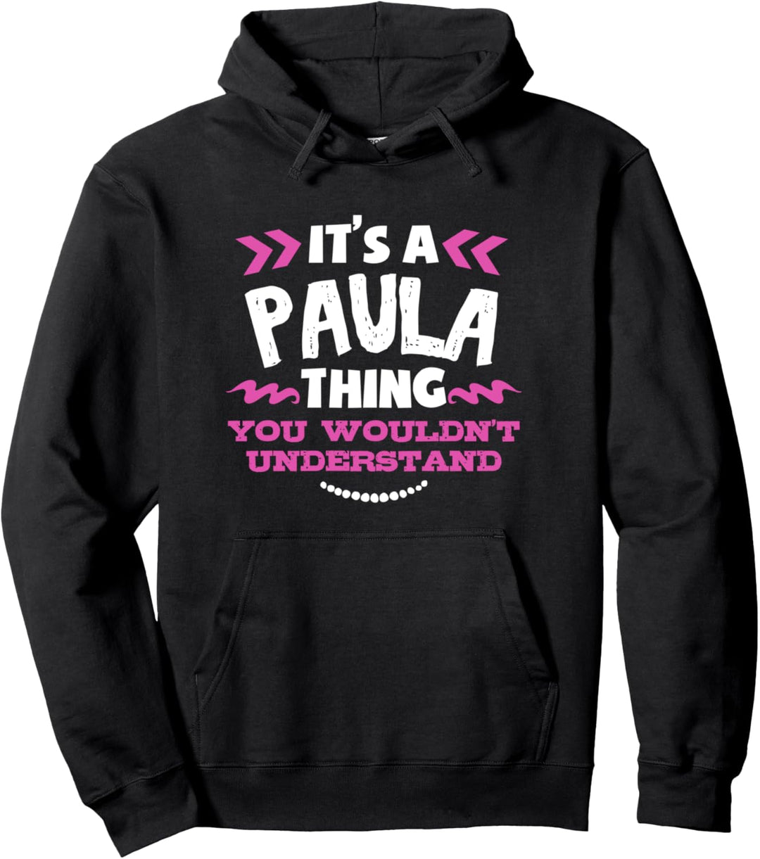 Paula personalisiertes Geschenk Es ist ein Paula Thing Pullover Hoodie