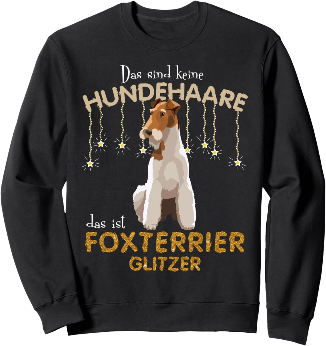 Das sind keine Hundehaare das ist Foxterrier Sweatshirt