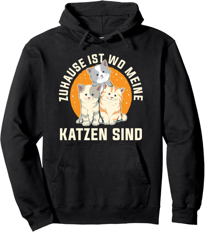 Zuhause ist wo meine Katzen sind Pullover Hoodie